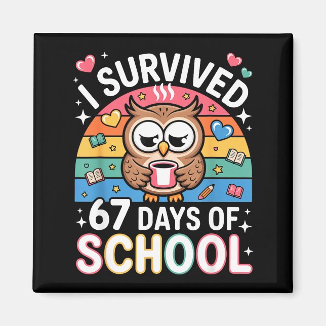 Imán I Survived 67 Days Of School Funny Coffee Owl Scho (Frente)