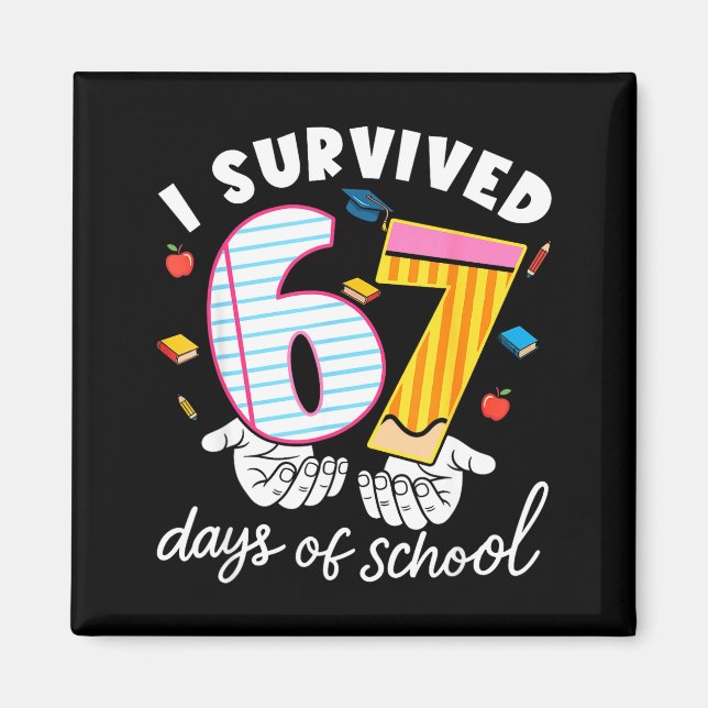 Imán I Survived 67 Days Of School Funny Cool Meme Stude (Frente)