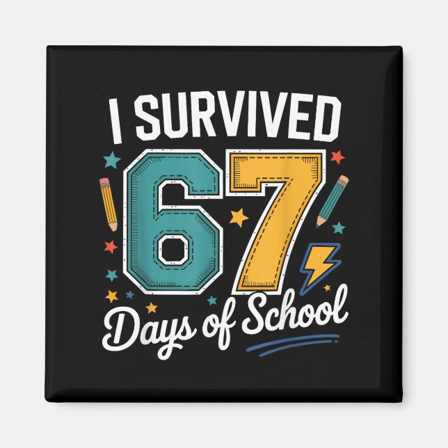 Imán I Survived 67 Days Of School Funny Gen Alpha Quote (Frente)