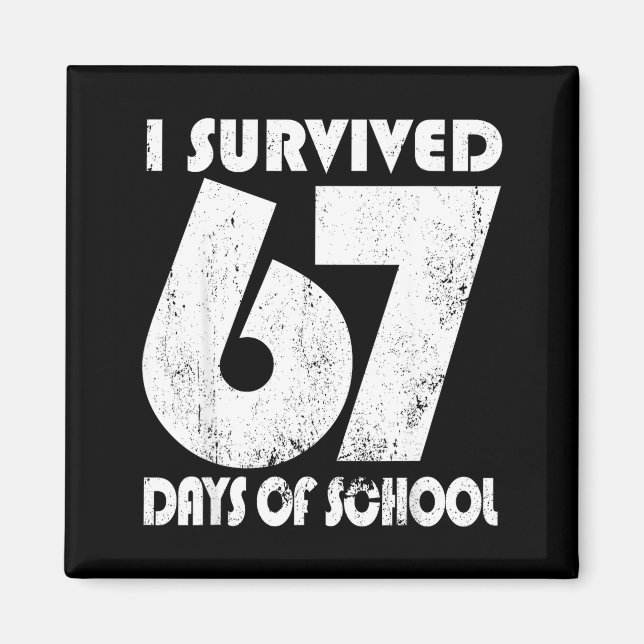 Imán I Survived 67 Days Of School Funny Meme 67 Teacher (Frente)