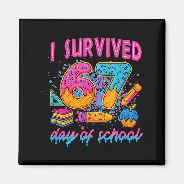 Imán I Survived 67 Days Of School Funny Meme Ice Cream  (Frente)