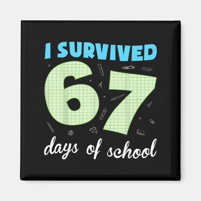 Imán I Survived 67 Days Of School Funny Meme Student Te (Frente)