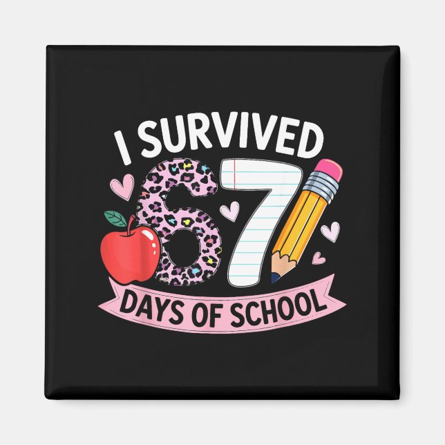 Imán I Survived 67 Days Of School Funny Meme Student Te (Frente)