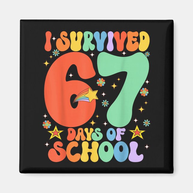 Imán I Survived 67 Days Of School Funny Six Seven 6 7 M (Frente)