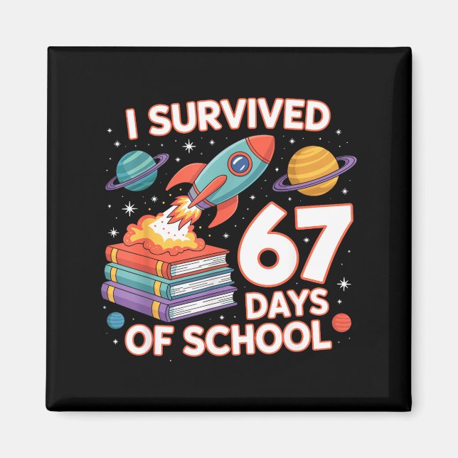Imán I Survived 67 Days Of School Funny Six Seven Space (Frente)