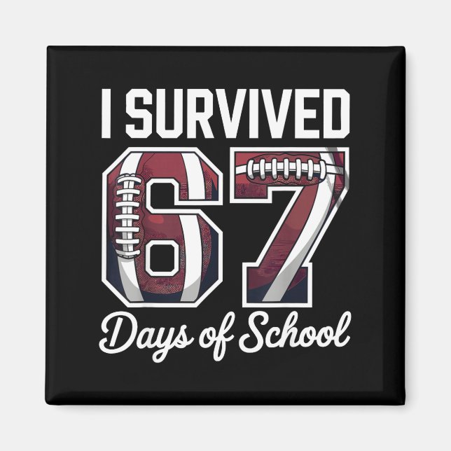 Imán I Survived 67 Days Of School Funny Student Footbal (Frente)