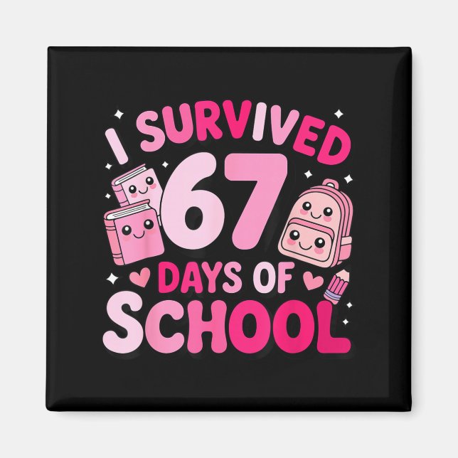 Imán I Survived 67 Days Of School Funny Student Style  (Frente)