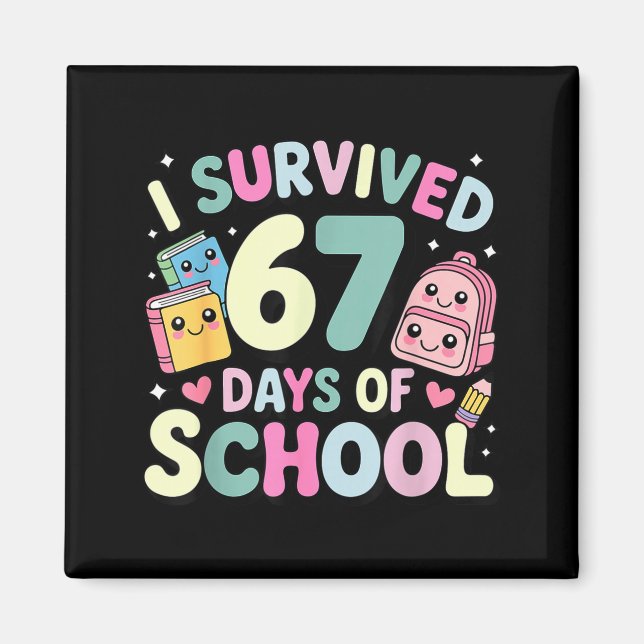 Imán I Survived 67 Days Of School Funny Student Style  (Frente)