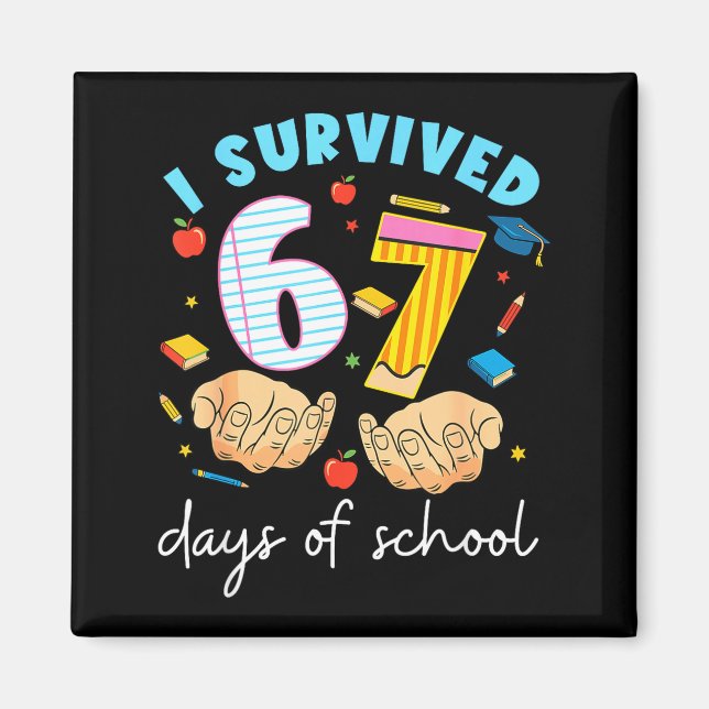 Imán I Survived 67 Days Of School Funny Student Style  (Frente)