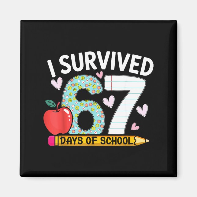Imán I Survived 67 Days Of School Funny Student Style  (Frente)