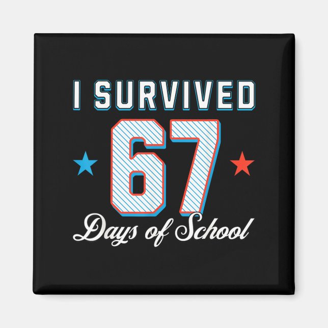 Imán I Survived 67 Days Of School Funny Teacher And Stu (Frente)