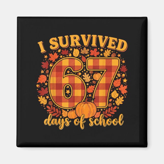 Imán I Survived 67 Days Of School Funny Teacher Student (Frente)