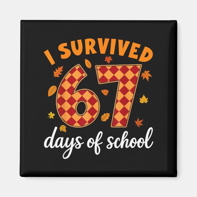 Imán I Survived 67 Days Of School Funny Teacher Thanksg (Frente)