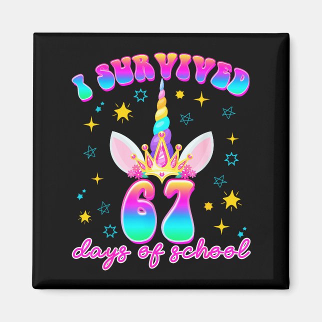Imán I Survived 67 Days Of School Funny Unicorn Six Sev (Frente)