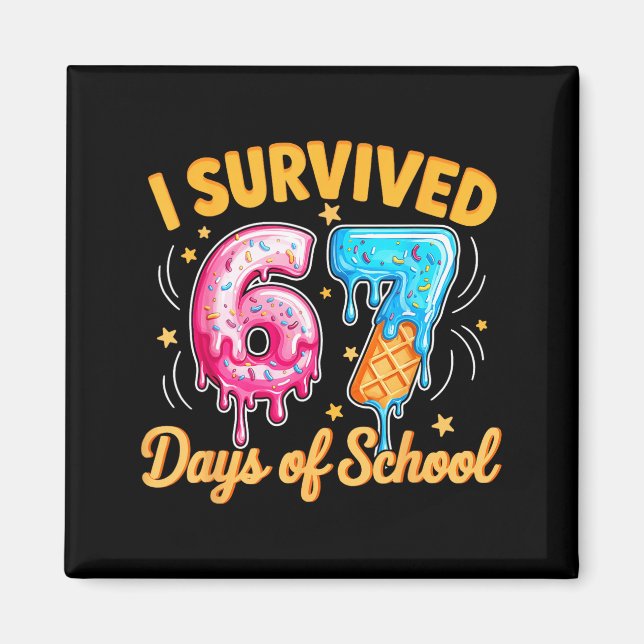 Imán I Survived 67 Days Of School Six Seven Ice Cream T (Frente)