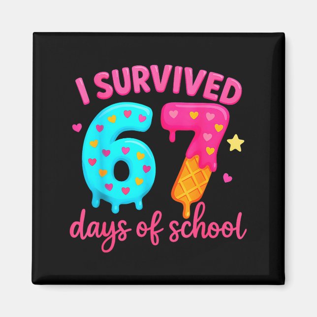 Imán I Survived 67 Days Of School Six Seven Meme Teache (Frente)