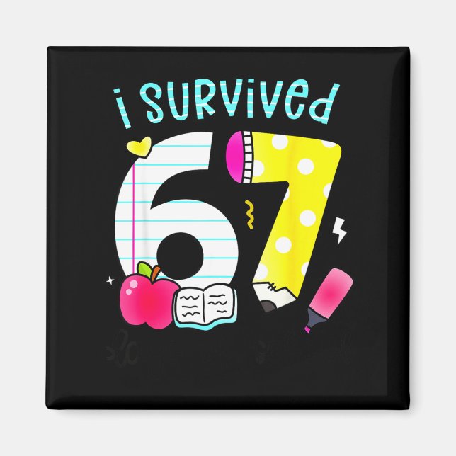 Imán I Survived 67 Days Of School Six Seven Meme Teache (Frente)