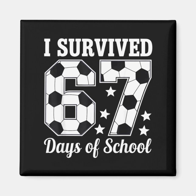Imán I Survived 67 Days Of School Soccer Style Teacher  (Frente)
