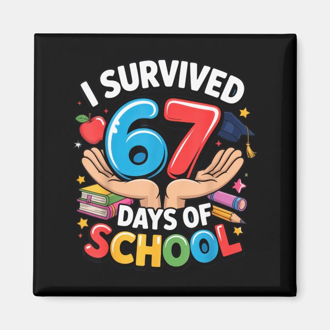 Imán I Survived 67 Days Of School Student Fun Vibe End  (Frente)