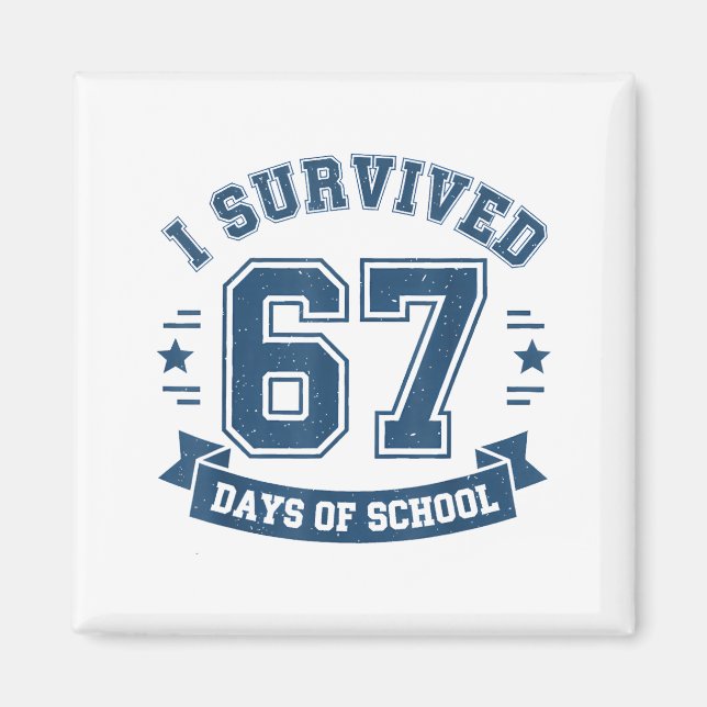 Imán I Survived 67 Days Of School Students Teachers 67  (Frente)