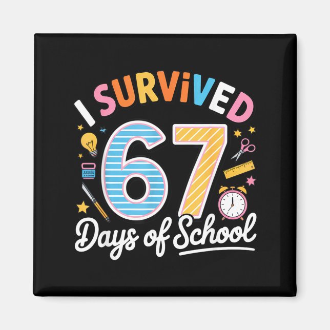 Imán I Survived 67 Days School Funny Six Seven Meme Tea (Frente)