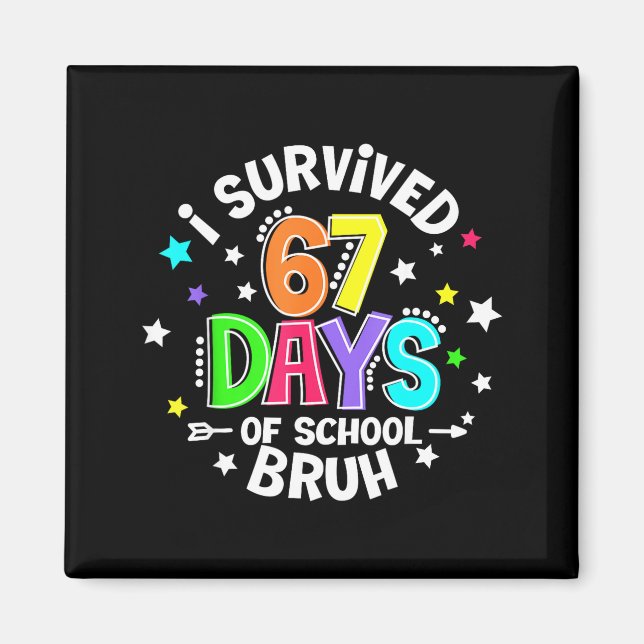 Imán I Survived 67 Six Seven Days Of School Bruh Teache (Frente)