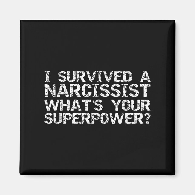 Imán I Survived A Narcissist What&#x27;s Your Superwer Gift  (Frente)