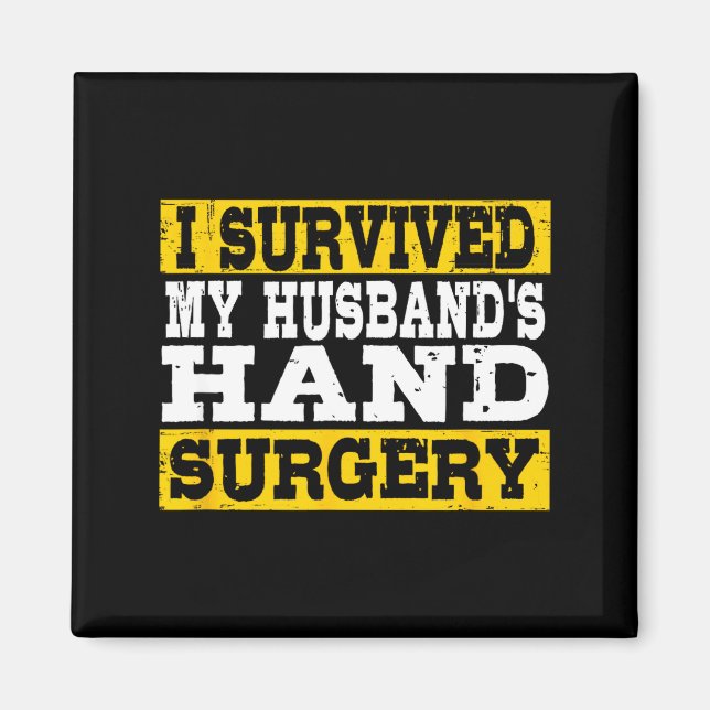 Imán I Survived My Husband's Hand Surgery Funny Recover (Frente)