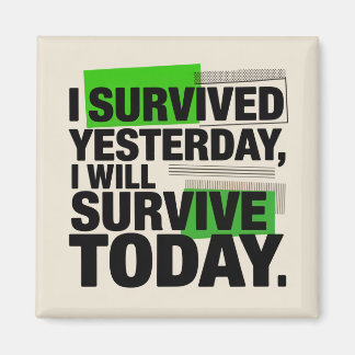 Imán I Survived Yesterday, I Will Survive Today