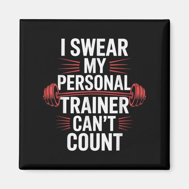 Imán I Swear My Trainer Can't Count Gym  (Frente)