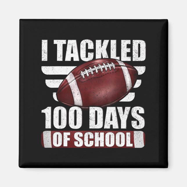 Imán I Tackled 100 Day Of School Football 100th Days Te (Frente)