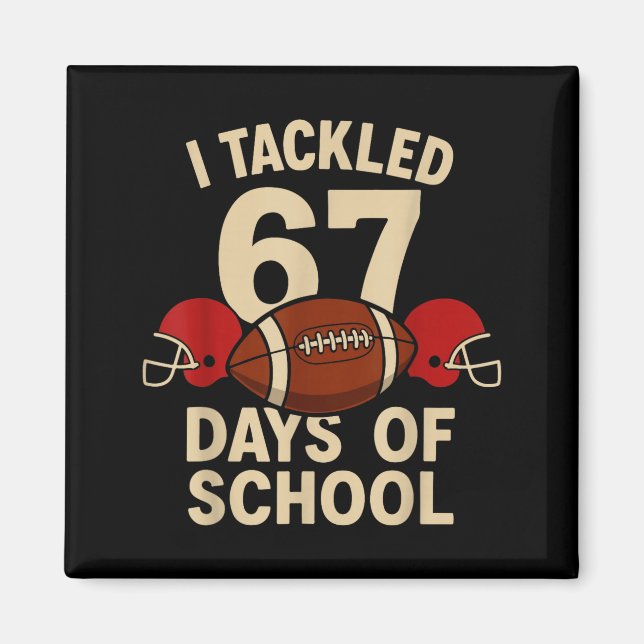Imán I Tackled 67 Days Of School Football Player Kids B (Frente)