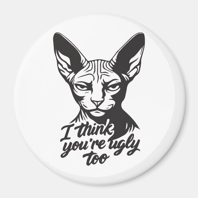 Imán I think you're ugly too (Frente)