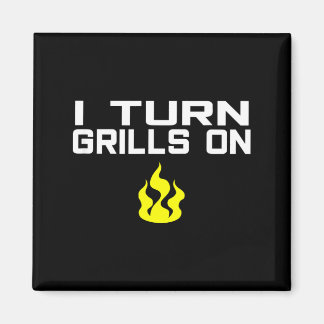 Imán I turn grills on funny bbq grilling 