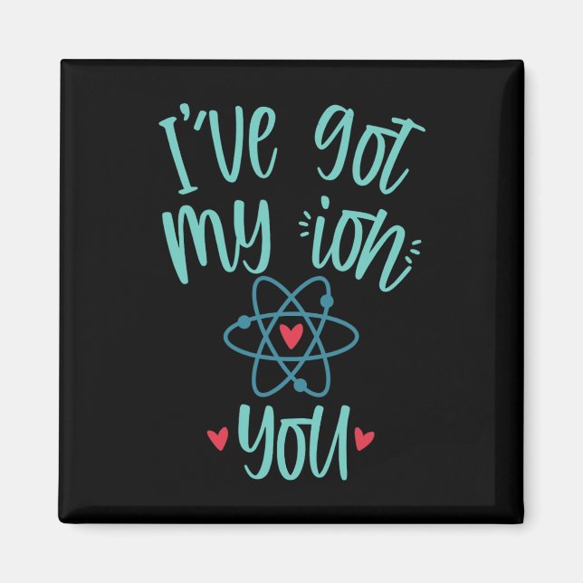 Imán I’ve Got My Ion You Funny Chemistry Valentine  (Frente)