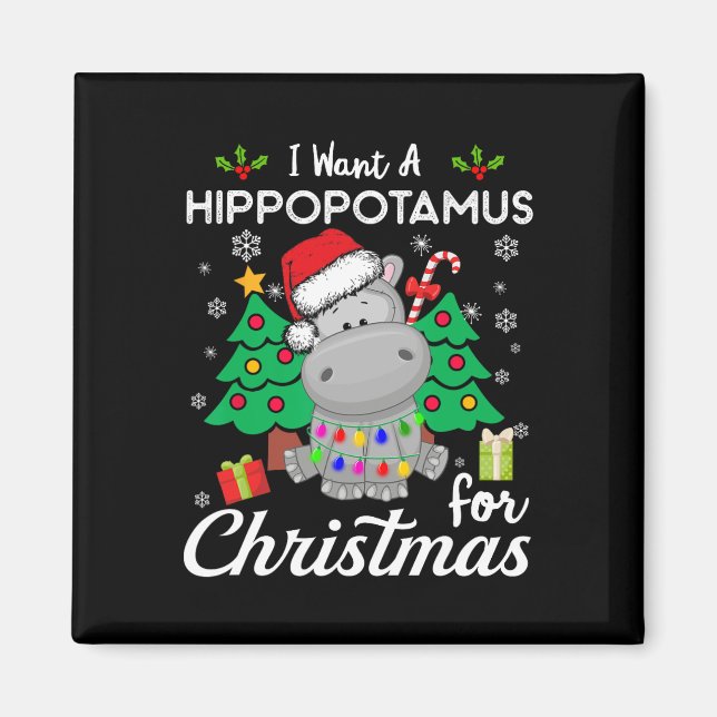 Imán I Want A Hippopotamus For Christmas Cute Gift Xmas (Frente)