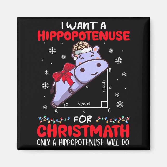 Imán I Want A Hiptenuse For Christmath Math Teacher Chr (Frente)