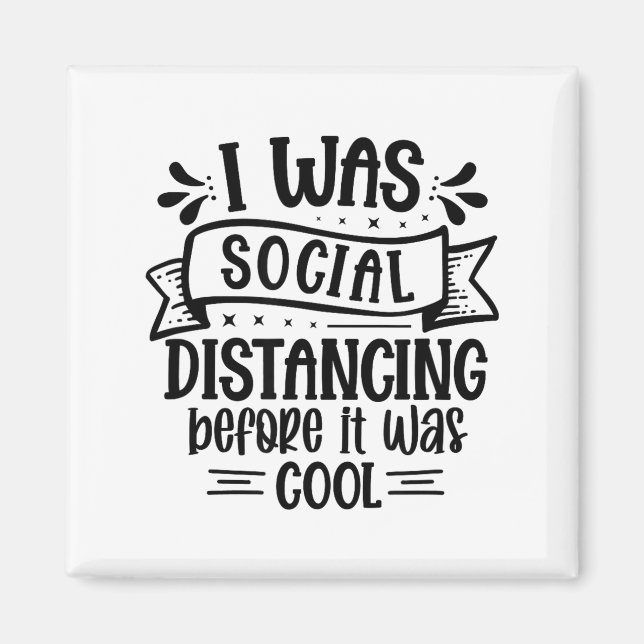 Imán I Was Social Distancing Before It Was Cool  (Frente)