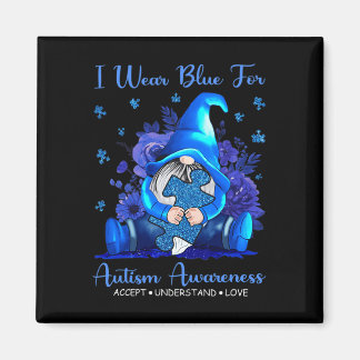 Imán I Wear Blue For Autism Awareness Accept Understand