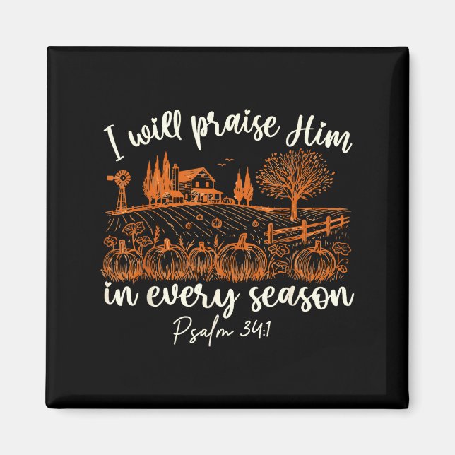Imán I Will Praise Him In Every Season Thanksgiving Aut (Frente)