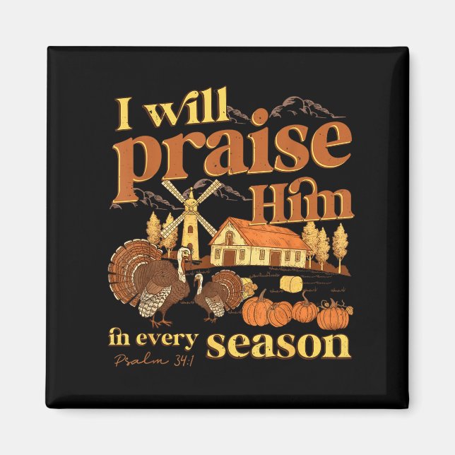 Imán I Will Praise Him In Many Season Christian Farm Fa (Frente)