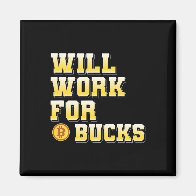 Imán I Will Work For Bucks Funny Working Gamer Gift Des (Frente)