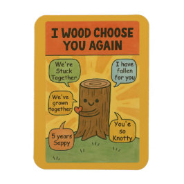 Imán I Wood Choose You Again - Funny 5th Anniversary Pu