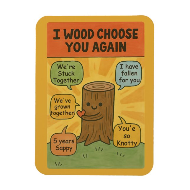 Imán I Wood Choose You Again - Funny 5th Anniversary Pu (Vertical)
