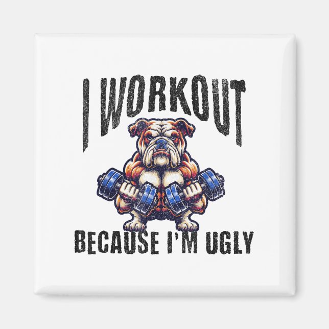 Imán I Workout Because I'm Ugly Motivational  (Frente)