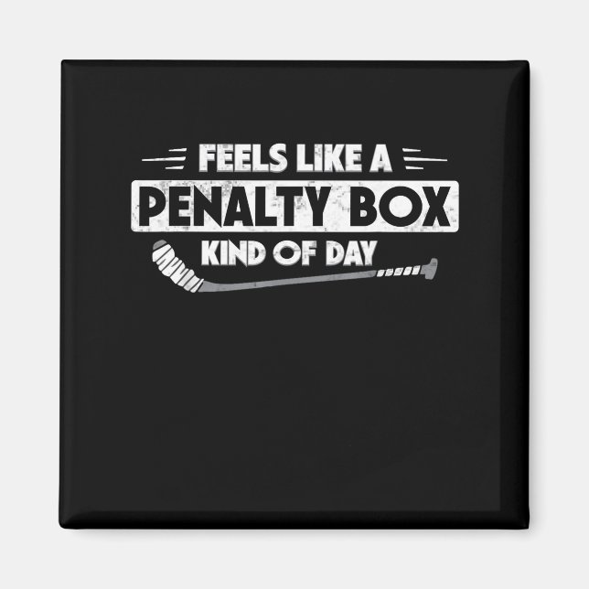 Imán Ice Hockey Feels Like A Penalty Box Kind Of Day Fu (Frente)