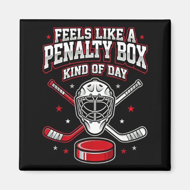 Imán Ice Hockey Funny Feels Like A Penalty Box Kind Of  (Frente)