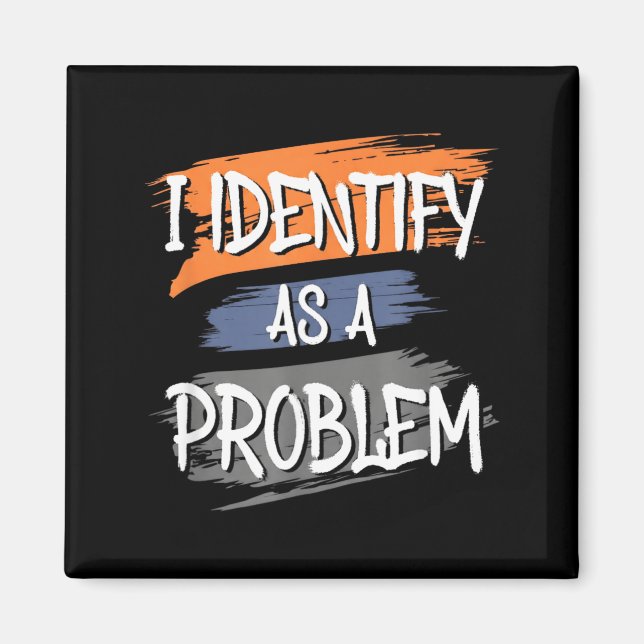 Imán Identificar Como Un Problema Humor Divertido Chist (Frente)