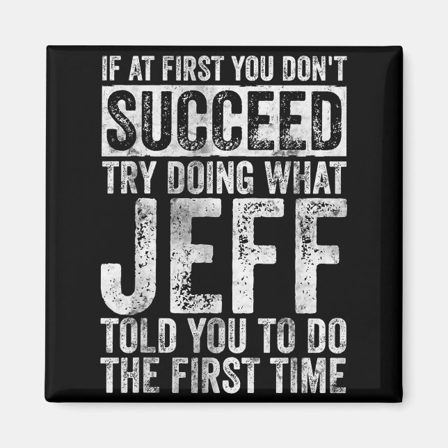 Imán If At First You Don't Succeed Try Doing What Jeff  (Frente)