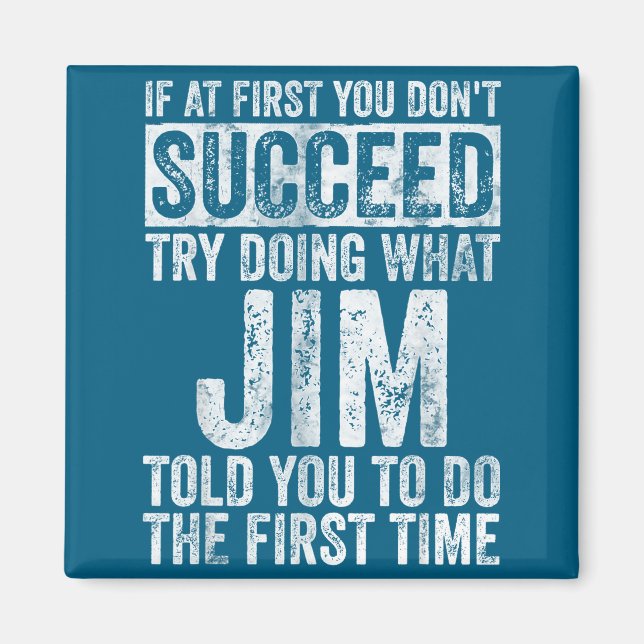 Imán If At First You Don't Succeed Try Doing What Jim  (Frente)